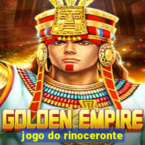 jogo do rinoceronte